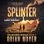 Splinter: Another World. No Way Back. (Splintered World, Book 1)