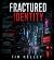 Fractured Identity by Tim Kelley