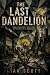 The Last Dandelion