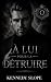À lui pour la Détruire: Une...