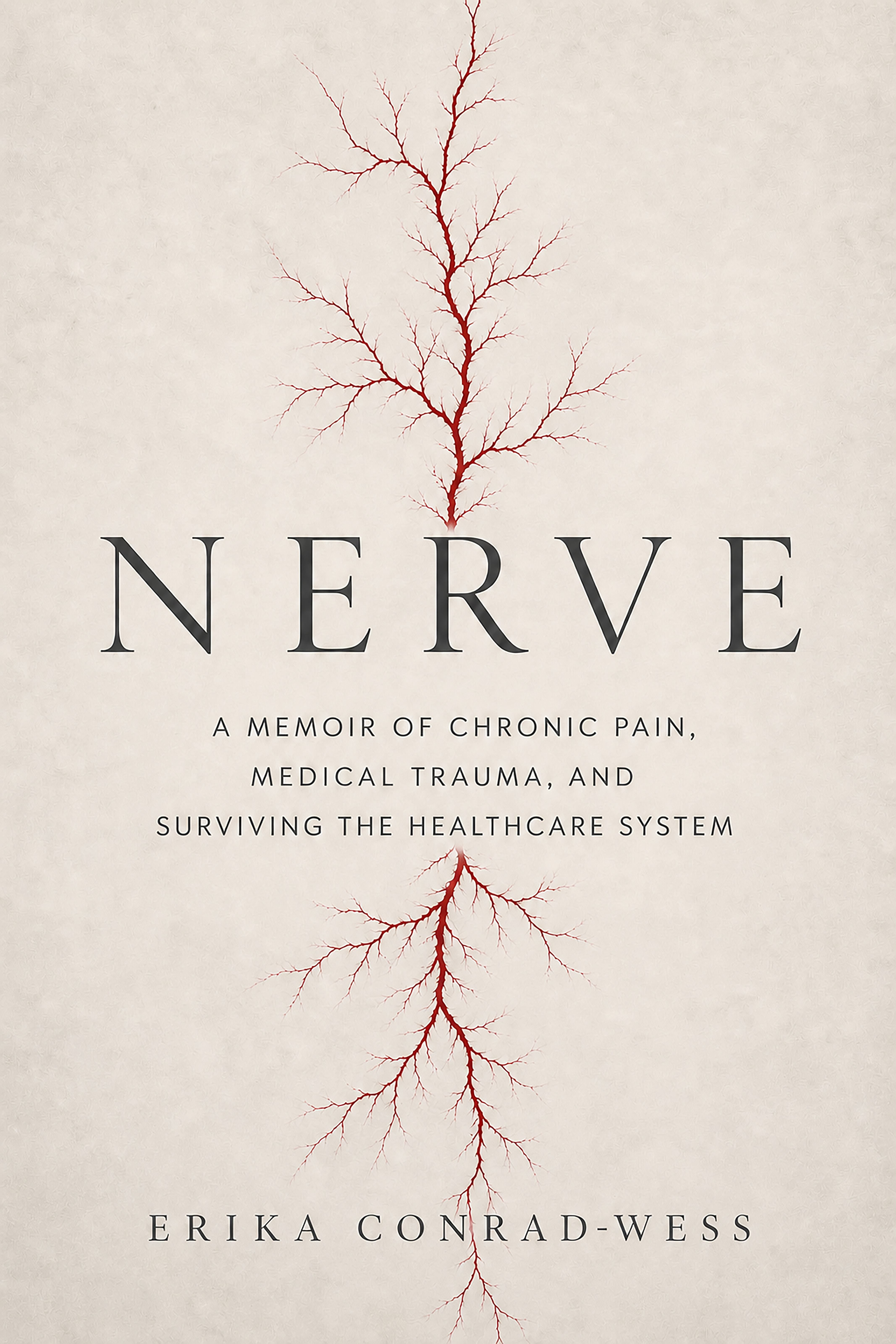 NERVE: A Memoir of Chronic Pain, Medical Trauma, and Surviving the Healthcare System