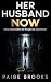 Her Husband Now (Twisted Secrets: A Psychological Thriller Collection)