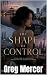 The Shape of Control by Greg Mercer