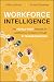 Workforce Intelligence: The People-First Playbook for Leading Your Company Through AI Transformation