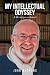 My Intellectual Odyssey: A ...