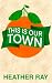 This is Our Town