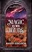 Magic in the Wilds: Rebellion in the Mist Book 2