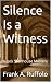 Silence Is a Witness: A Jac...