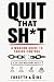 Quit tht Sh*t by Tim Forsyth