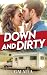 Down and Dirty: A Steamy Ga...