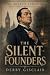 The Silent Founders (The My...