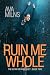 Ruin Me Whole: AN MMF EROTI...