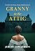 Granny in the Attic : Two S...