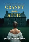 Granny in the Attic by Jeremy Edwardson Granny in the Attic by Jeremy Edwardson