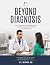 Beyond Diagnosis: How to Develop Strong Relationships Between Healthcare Providers and Their Patients (The Foundation of Healthy Relationships)