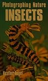 Photographing Nature: Insects Photographing Nature: Insects