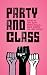 Party and Class: Essays by Tony Cliff, Duncan Hallas, Chris Harman, and Leon Trotsky