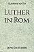 Luther in Rom: Restored Cla...
