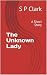 The Unknown Lady : A Short ...