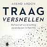 Traag Versnellen:...