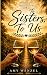To Sisters, To Us
