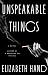 Unspeakable Things by Elizabeth Hand Unspeakable Things by Elizabeth Hand