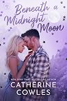 Beneath a Midnight Moon by Catherine Cowles