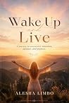 Wake Up and Live:...