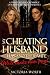 My Cheating Husband Has Ano...