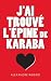 J'ai trouvé l'épine de Karaba by Alexandre Ribeiro