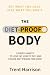 The Diet-Proof Body: 5 Simple Habits to Lose Fat, Keep It Off and Escape Diet Prison for Good