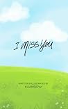I Miss You I Miss You