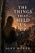 The Things That Held Us Up