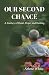 Our Second Chance : A Journ...