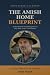 The Amish Home Blueprint: 7...