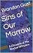 Sins of Our Marrow by Brandon Gust