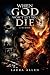 When God Won’t Let You Die:...