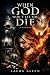 When God Won’t Let You Die:...