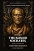 The Roman Socrates: The Lec...