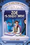 Zoe and the Deadly Threat by Julie Abe