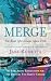 Merge by Jane Rubietta Merge by Jane Rubietta