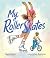My Roller Skates
