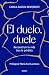 El duelo, duele (Spanish Edition)