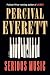 Serious Music by Percival Everett