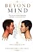BEYOND MIND: The Wise See Action Happening, Yet Know, "I Am Not the Doer"