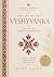 The Art of the Vyshyvanka: ...