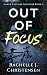 Out of Focus (Silver Cascad...