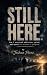Still Here.: How I survived...