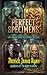 Perfect Specimens: A Horror...