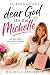 Dear God, It's Me Michelle:...